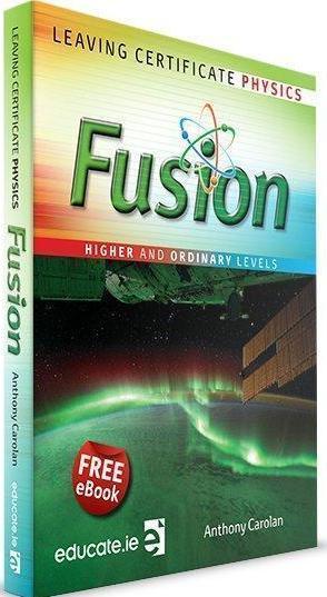 Fusion - Leaving Cert Physics - Higher and Ordinary Level