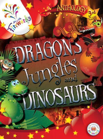 Fireworks - Dragons, Jungles and Dinosaurs - 3rd Class Anthology