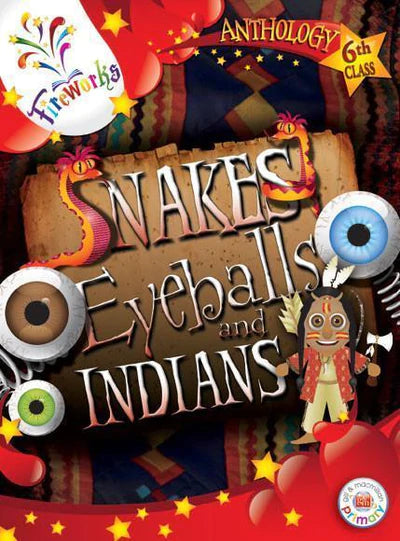 Fireworks - Snakes, Eyeballs and Indians - 6th Class Anthology