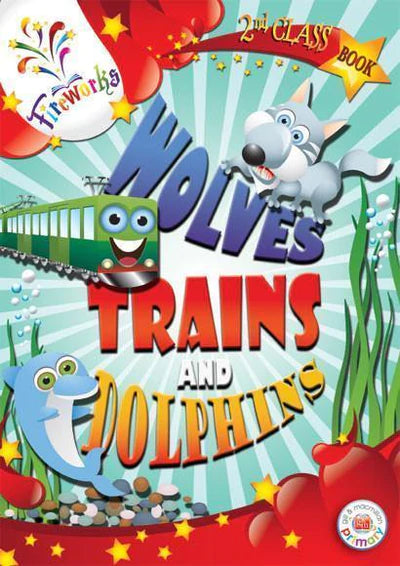 Fireworks - Wolves, Trains and Dolphins - 2nd Class Pupils Book