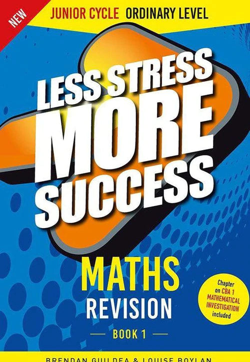 Less Stress More Success - Junior Cycle - Maths - Ordinary Level - Book 1