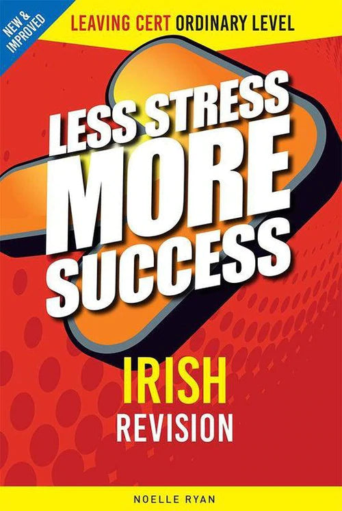 Less Stress More Success Irish Ordinary Leaving Cert
