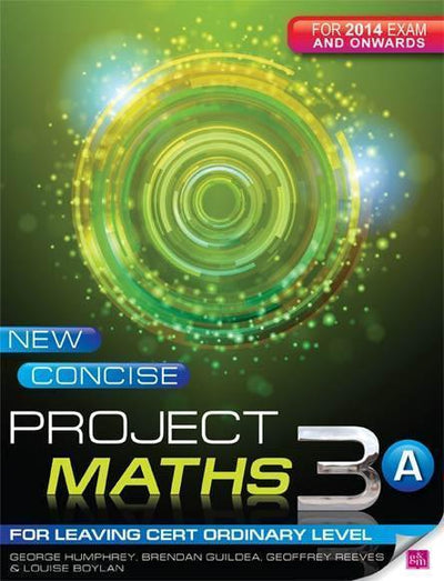 New Concise Project Maths 3A (Ordinary - 2014 Exam Onwards)