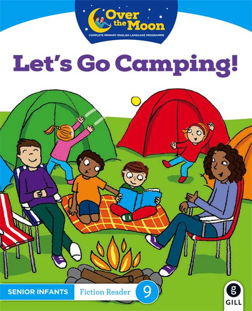 Over The Moon - Senior Infants Reader 9 Fiction - Let's Go Camping