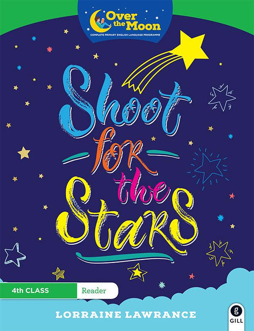 Over The Moon - 4th Class Reader - Shoot For The Stars