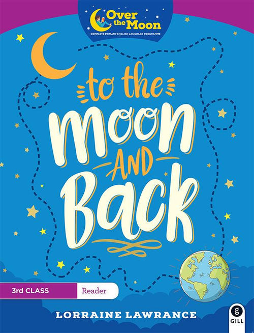 Over The Moon - 3rd Class Reader - To The Moon And Back