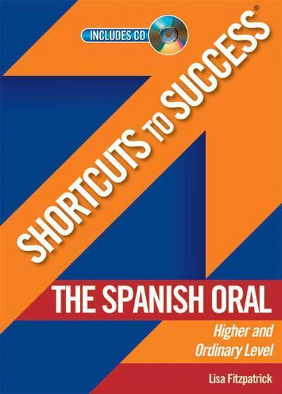 Shortcuts To Success: Spanish Oral - Leaving Cert