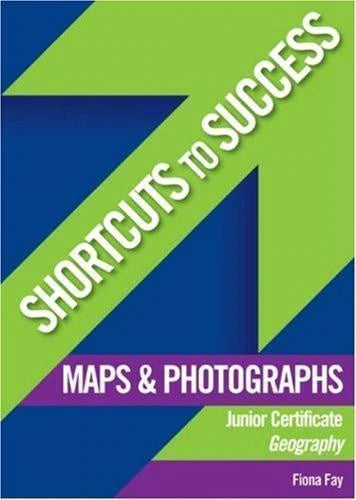 Shortcuts to Success: Maps and Photographs - Junior Cert
