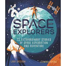 Space Explorers: 25 extraordinary stories of space exploration and adventure