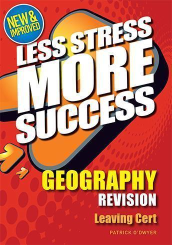 Less Stress More Success - Leaving Cert - Geography [Gill Education]
