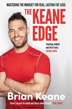 The Keane Edge: Mastering The Mind-set For Real, Lasting Fat Loss