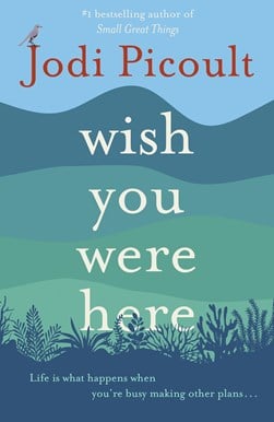 Wish You Were Here - By Jodi Picoult